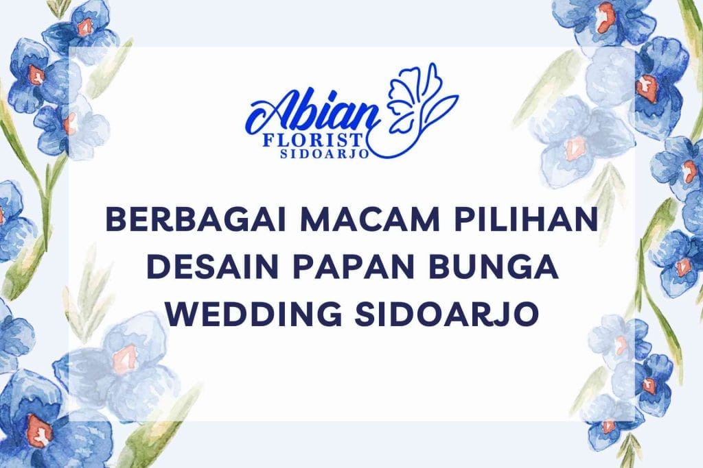 Berbagai Macam Pilihan Desain Papan Bunga Wedding Sidoarjo