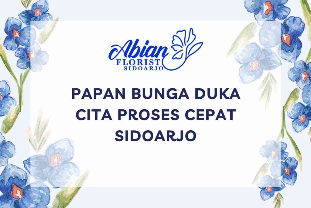 Papan Bunga Duka Cita Proses Cepat Sidoarjo