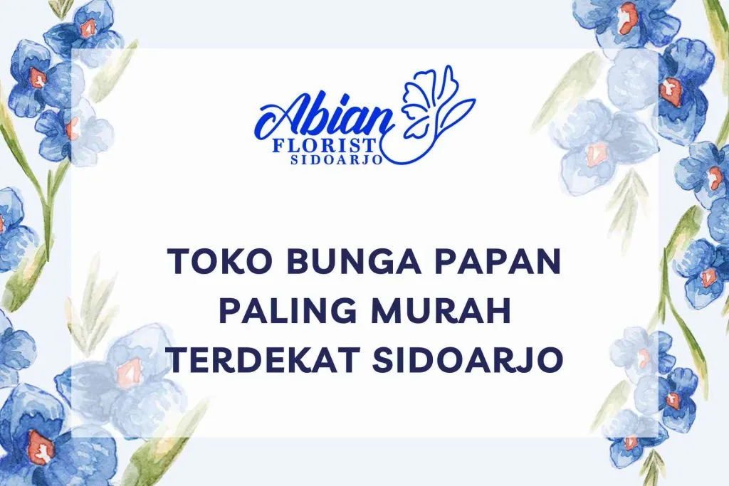 Toko Bunga Papan Paling Murah Terdekat Sidoarjo