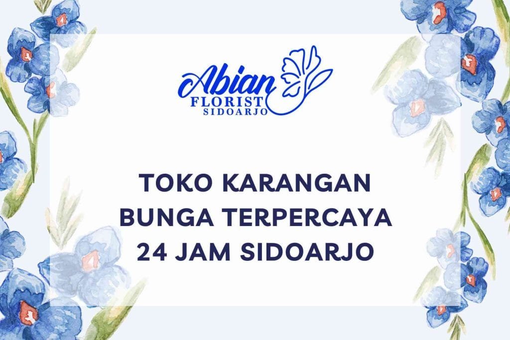 Toko Karangan Bunga Terpercaya 24 Jam Sidoarjo